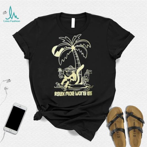 Monkey relax more worry less shirt