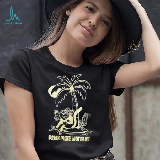Monkey relax more worry less shirt