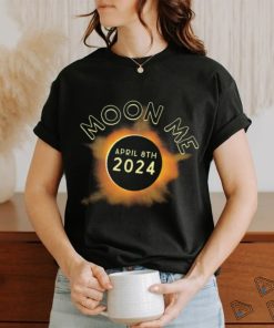 Moon Me April 8th 2024 shirt