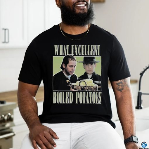 Mr Collins What Excellent Boiled Potatoes Shirt