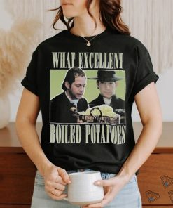 Mr Collins What Excellent Boiled Potatoes Shirt