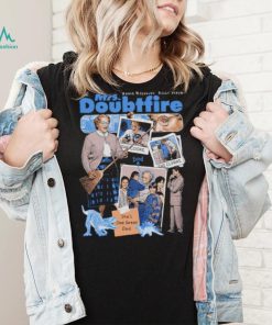 Mrs Doubtfire she’s one great Dad shirt