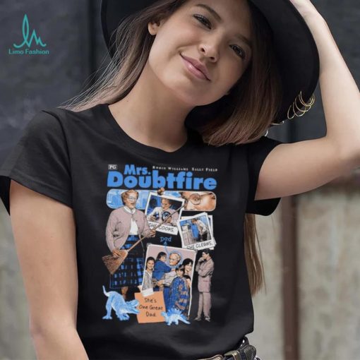 Mrs Doubtfire she’s one great Dad shirt