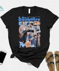 Mrs Doubtfire she’s one great Dad shirt