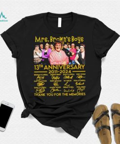 Mrs. Brown’s Boys 13th anniversary 2011 2024 thank you for the memories signatures shirt