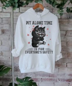 My Alone Time Is For Everyone’s Safety Black Cat Angry And Fire T shirt