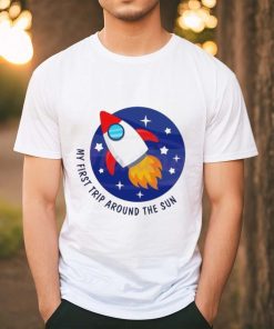 My First Trip Around The Sun Rocket shirt