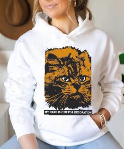 My Head Is Just For Decoration Shirt