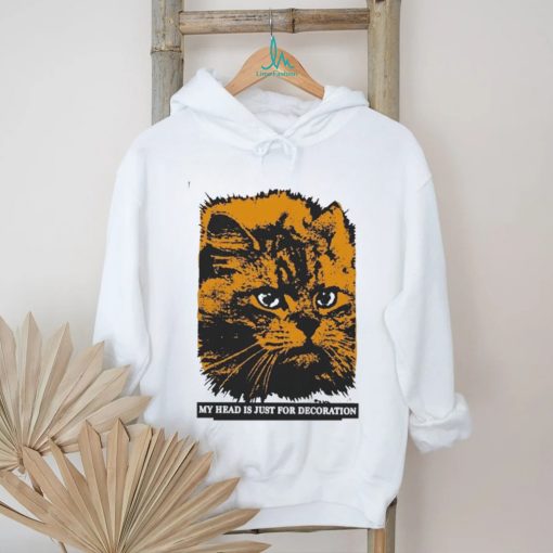 My Head Is Just For Decoration Shirt