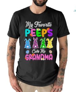 My favorite peeps calls me grandma rabbit shirt