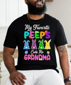My favorite peeps calls me grandma rabbit shirt