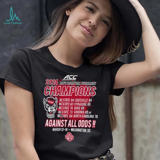 NC State Wolfpack ACC 2024 Men’s Basketball Tournament Champions against all odds shirt