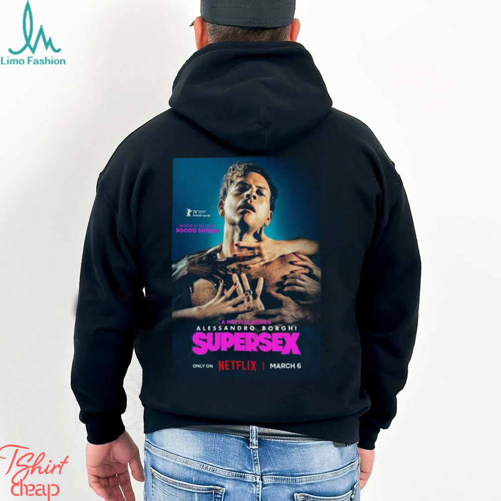 Netflix Series Supersex Inspired By The Life Of Rocco Siffredi Alessandro Borhi shirt Netflix Series Supersex Inspired By The Life Of Rocco Siffredi Alessandro Borhi shirt