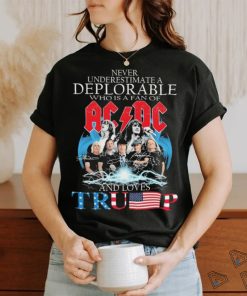 Never Underestimate A Deplorable Who Is A Fan Of AC DC And Loves Trump Signatures Shirt
