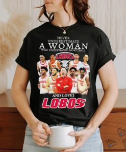 Never Underestimate A Woman Who Understand Basketball And Loves New Mexico Lobos Shirt