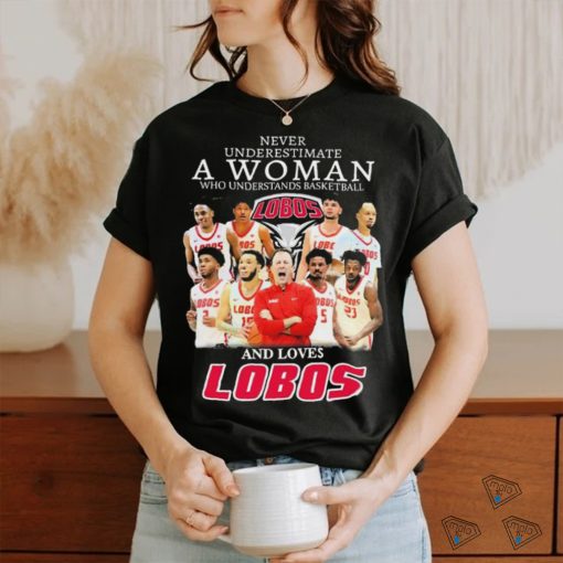 Never Underestimate A Woman Who Understand Basketball And Loves New Mexico Lobos Shirt