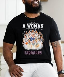Never Underestimate A Woman Who Understands Basketball And Loves Uconn Men’s Basketball Signatures Shirt