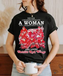 Never Underestimate A Woman Who Understands Hockey And Loves Detroit Red Wings Shirt