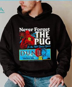 Never forget the Pug Dune shirt