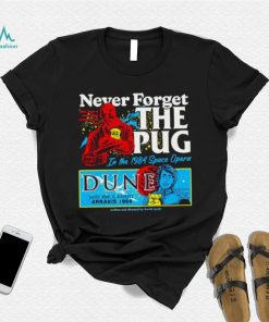 Never forget the Pug Dune shirt, hoodie, sweater, long sleeve and tank top Never forget the Pug Dune shirt