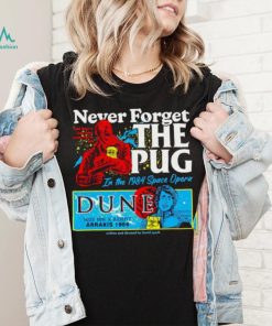 Never forget the Pug Dune shirt, hoodie, sweater, long sleeve and tank top Never forget the Pug Dune shirt