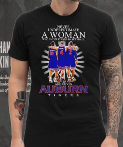 Never underestimate a woman who understands basketball and loves Auburn Tigers 10 4 2 signatures shirt