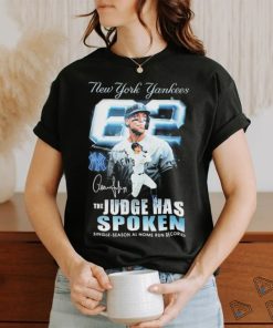 New York Yankees The Aaron Judge Has Spoken Single season Al Home Run Record Signature Shirt