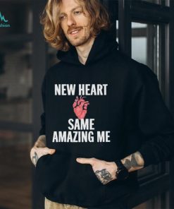 New heart same amazing me T shirt