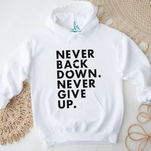 Nick Eh 30 Never Back Down Never Give Up shirt