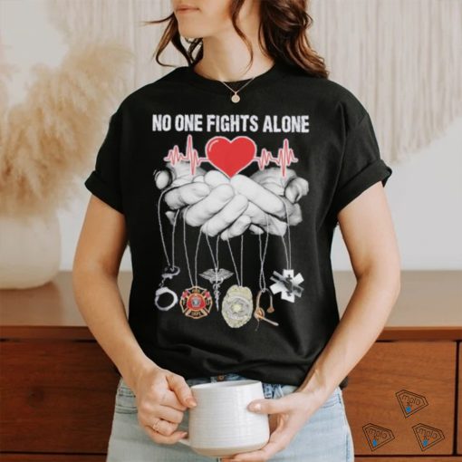 No One Fights Alone Heartbeat Firefighter Symbol shirt