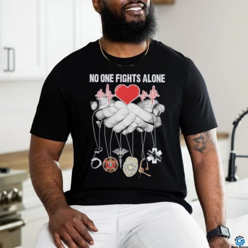 No One Fights Alone Heartbeat Firefighter Symbol shirt
