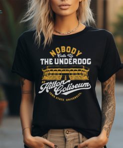 Nobody Calls Us The Underdog At Hilton Coliseum Tee Shirt