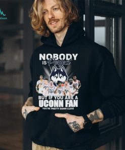 Nobody Is Perfect But If You Are A Uconn Men’s Basketball Fan You’re Pretty Damn Close Signatures Shirt
