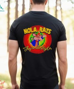 Nola rats they’re all high shirt