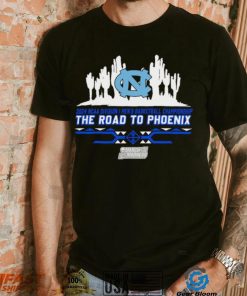 North Carolina Tar Heels The Road To Phoenix 2024 NCAA Men’s Basketball March Madness shirt