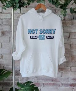 North Carolina Tar Heels not sorry 3.9.24 84 79 shirt