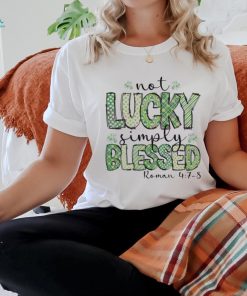 Not Lucky Simply Blessed Roman shirt