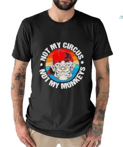 Not my circus not my monkeys vintage shirt