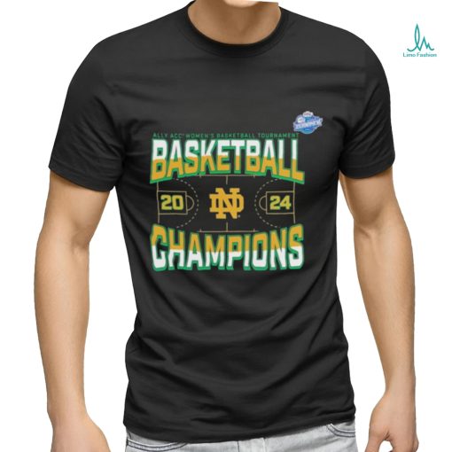 Notre Dame Fighting Irish 2024 ACC Women’s Basketball Conference Tournament Champions Three Pointer shirt
