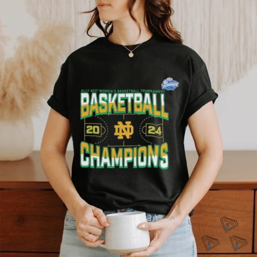 Notre Dame Fighting Irish 2024 ACC Women’s Basketball Conference Tournament Champions Three Pointer shirt