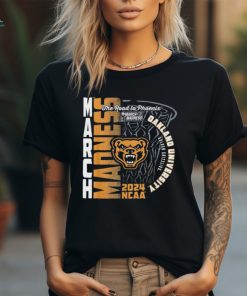 Oakland Golden Grizzlies March Madness 2024 Basketball the road to Phoenix shirt
