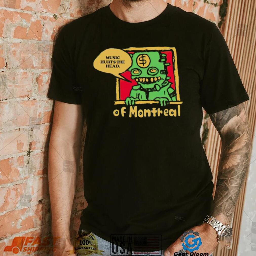 Of Montreal Music Hurts The Head shirt Of Montreal Music Hurts The Head shirt