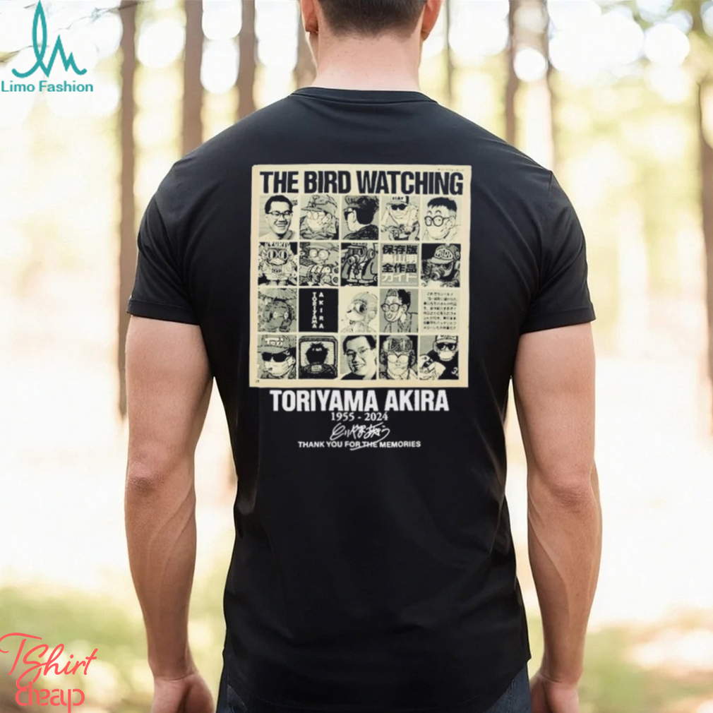 Offcial The Bird Watching Toriyama Akira 1955 2024 Thank You For The Memories Shirt Offcial The Bird Watching Toriyama Akira 1955 2024 Thank You For The Memories Shirt