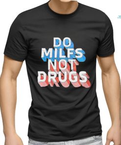 Offical Do milfs not drugs shirt