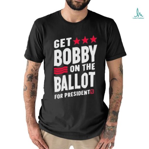Official 2024 Get Bobby On The Ballot Shirt