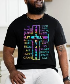 Official About Let Me Tell You My Jesus Shirt