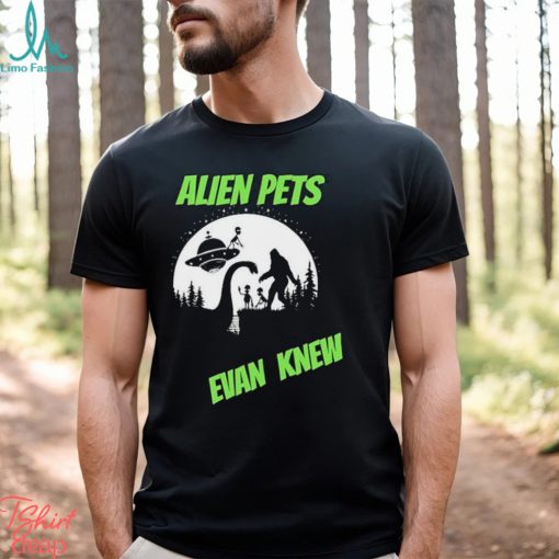 Official Alien Pets Evan Knew Logo T shirt