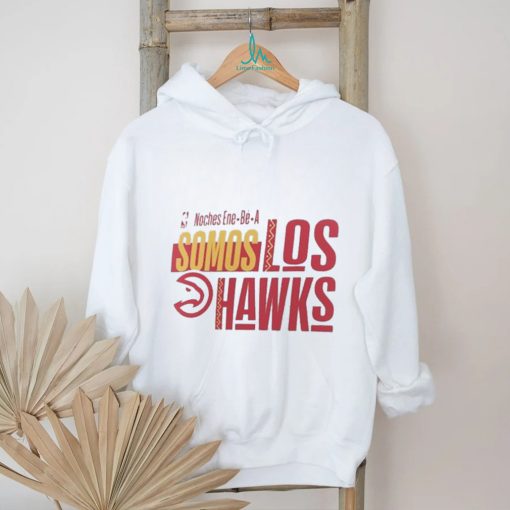 Official Atlanta Hawks NBA Noches Ene Be A Somos Los Hawks 2024 Shirt