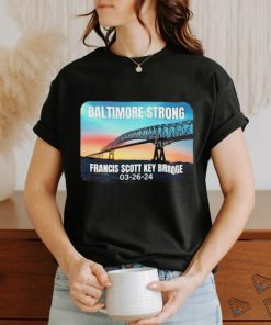 Official Baltimore Strong Francis Scott Key Bridge 03 26 2024 Shirt