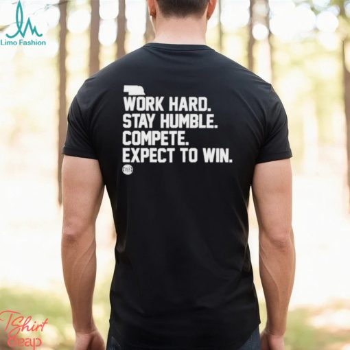 Official Bbb Printing Work Hard Stay Humble Compete Expect To Win Shirt